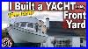 I-Built-A-Yacht-In-My-Front-Yard-And-You-Can-Too-Dublin-Ireland-Ep31-01-sc